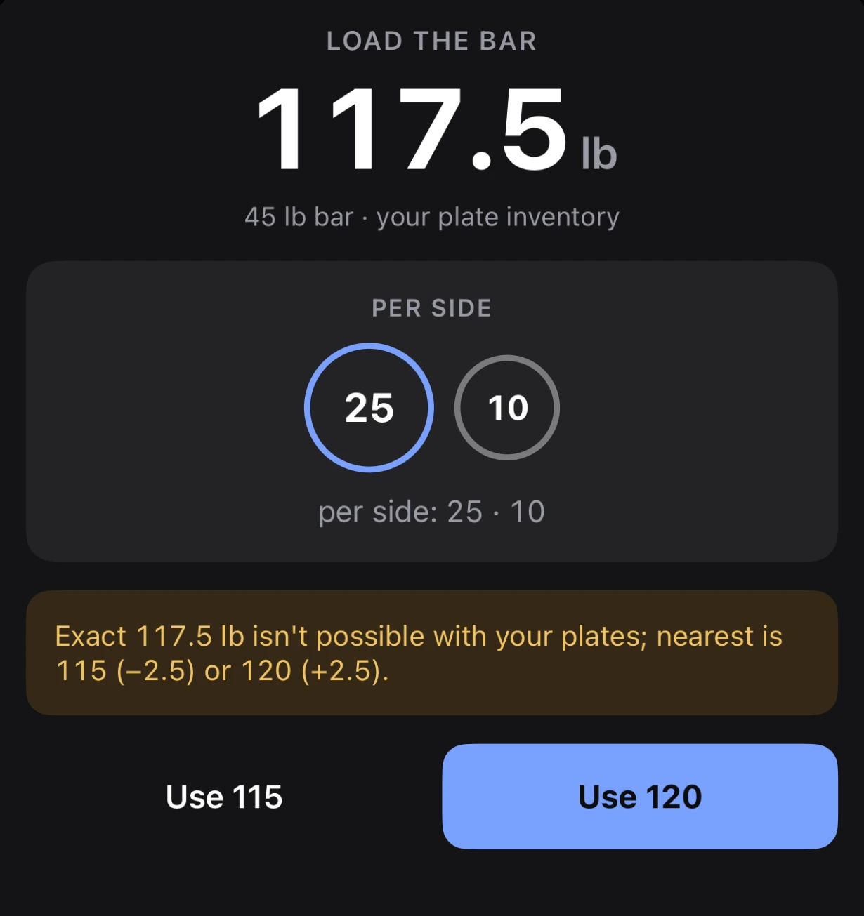 Parameter's plate calculator for a 117.5 lb bench press, headed LOAD THE BAR, with a line reading 45 lb bar and your plate inventory, a PER SIDE card showing circles for a 25 and a 10, an amber note reading Exact 117.5 lb isn't possible with your plates, nearest is 115 minus 2.5 or 120 plus 2.5, and buttons reading Use 115 and Use 120.