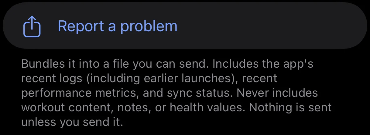 The Report a problem button on Parameter's About screen, above text explaining that it bundles recent logs, performance metrics and sync status into a file, never includes workout content, notes or health values, and sends nothing unless you send it.